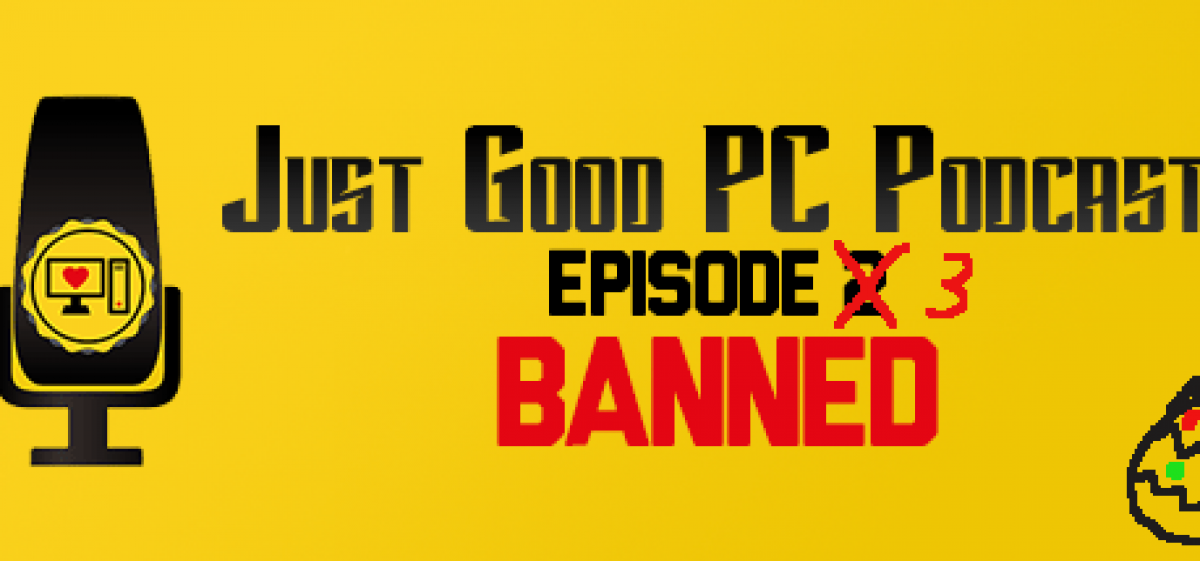 Episode 003 – BANNED