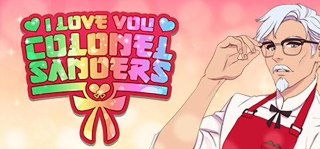 I Love You Colonel Sanders: A Finger Lickin’ Good Dating Simulator