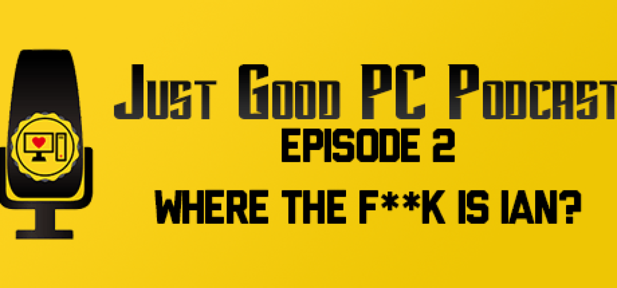 Episode 002 – Where The F**k is Ian?